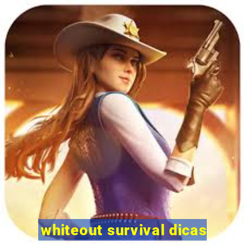 whiteout survival dicas